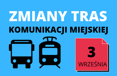 nniebieska infografika z biało-czarnym napisem zmiany kursowania komunikacji miejskiej, piktogramem autobusu i tramwaju oraz datą 3 wrzesnia na czerwonym tle.