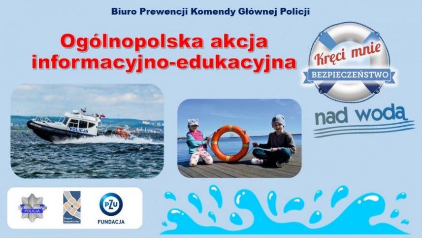 zdjęcie ogólnopolskiej akcji infomacyjnej Policji "Kręci mnie bezpieczeństwo nad wodą"